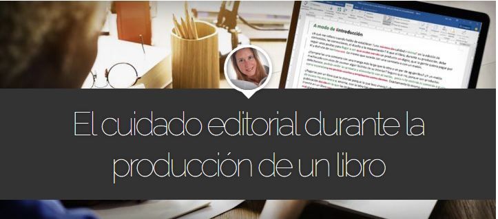 El cuidado editorial durante la producción de un libro