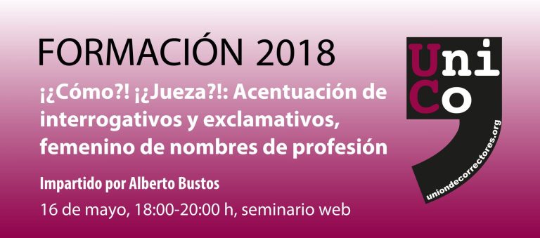 ¡¿Cómo?! ¡¿Jueza?!: Acentuación de interrogativos y exclamativos, femenino de nombres de profesión