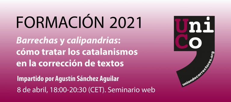 Seminario «Barrechas y calipandrias: cómo tratar los catalanismos en la corrección de textos»