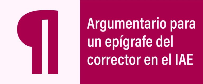 Argumentario para un epígrafe del corrector en el IAE